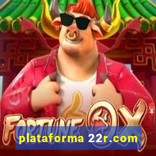 plataforma 22r.com